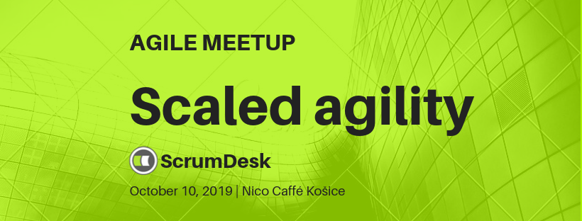 Meetup Scaled Agility v Košiciach 10. 10. 2019